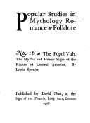 The Popol vuh, the mythic and heroic sagas of the Kichés of Central America