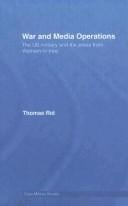WAR AND MEDIA OPERATIONS: THE US MILITARY AND THE PRESS FROM VIETNAM TO IRAQ