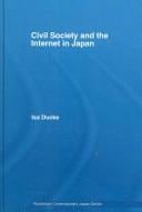 CIVIL SOCIETY AND THE INTERNET IN JAPAN