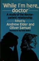 "While I'm here, doctor"