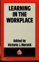 Learning in the Workplace (Croom Helm Series on Theory and Practice of Adult Education in North America)