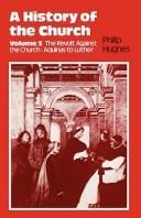 A History of the Church: The Revolt Against the Church