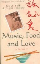 MUSIC, FOOD AND LOVE: A MEMOIR