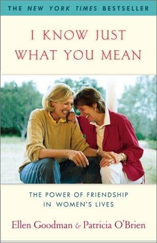 I know just what you mean : the power of friendship in women's lives