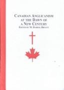 Canadian Anglicanism at the Dawn of a New Century (Toronto Studies in Theology)