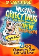 Who's who object talks that teach about the New Testament