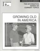 Growing Old in America (Information Plus Reference Series)