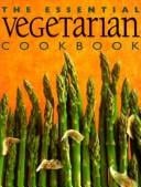 The essential vegetarian cookbook