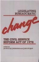 Legislating Bureaucratic Change: Civil Service Reform Act of 1978 (SUNY series in Public Administration)