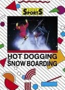 Hotdogging and Snowboarding (Action Sports)