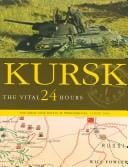 KURSK: THE VITAL 24 HOURS