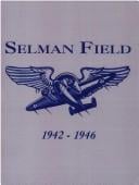 Selman Field, World War II, 1942-1946