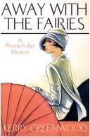 Away with the fairies; a Phryne Fisher mystery