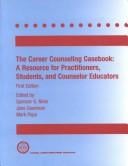 The career counseling casebook : a resource for students, practitioners, and counselor educators