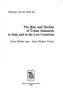The Rise and decline of urban industries in Italy and in the Low Countries