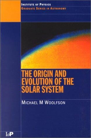 The origin and evolution of the solar system