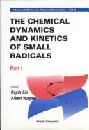 The chemical dynamics and kinetics of small radicals