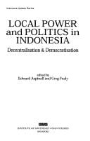 Local power and politics in Indonesia