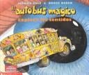 El Autobus Magico Explora los Sentidos (The Magic School Bus #10)