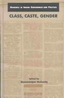 Class, Caste, Gender (Readings in Indian Government and Politics, 5)