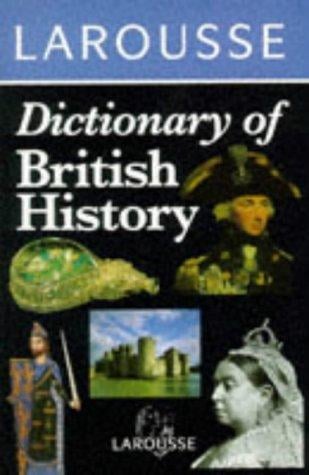 Larousse dictionary of British history