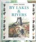 By Lakes and Rivers (Animal Trackers)