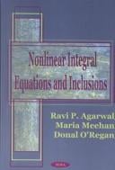 Nonlinear Integral Equations and Inclusions