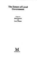 The Future of Local Government (Government Beyond the Centre Series)