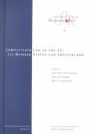 Competition law in the EU, its member states and Switzerland