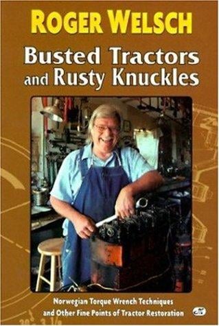 Roger Welsch, busted tractors and rusty knuckles