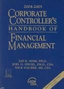 Corporate Controller's Handbook of Financial Management 2004-2005 (Corporate Controller's Handbook of Financial Management)