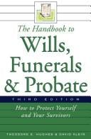 The handbook to wills, funerals, and probate