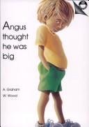 Angus thought he was big
