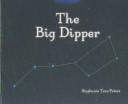 The Big Dipper (Peters, Stephanie True, Library of Constellations.)