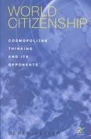 WORLD CITIZENSHIP: COSMOPOLITAN THINKING AND ITS OPPONENTS