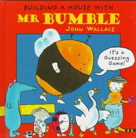 Building a House with Mr. Bumble