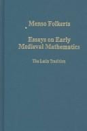 ESSAYS ON EARLY MEDIEVAL MATHEMATICS: THE LATIN TRADITION