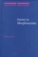 Issues in Morphosyntax (Linguistik Aktuell / Linguistics Today)