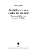 Gestalttheorie von Goethe bis Benjamin: Diskursgeschichte einer deutschen Denkfigur