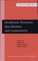 Headhood, elements, specification and contrastivity