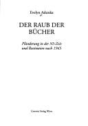 Der Raub der B ucher: Pl underung in der NS-Zeit und Restitution nach 1945
