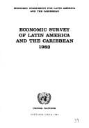 Economic Survey of Latin America and the Caribbean, 1983/Sales No E/85.Ii.G.2 (Economic Survey of Latin America and the Caribbean)