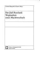 Der Fall Russland: Wegmarken eines Machtwechsels