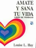 Amate y Sana tu Vida / Love Yourself, Heal Your Life Workbook