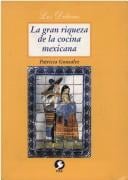 La Gran Riqueza de la Cocina Mexicana