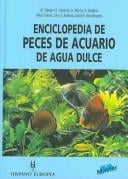 Enciclopedia de peces de acuario de agua dulce/ The Aquarium Fishes of the World (Master)
