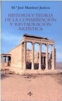 Historia y teoria de la conservacion y la restauracion artistica (COLECCION VENTANA ABIERTA) (Ventana Abierta)