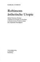 Robinsons  asthetische Utopie: Michael Tourniers Roman "Vendredi ou les limbes du pacifique" im Kontext einer Neubewertung des utopischen Paradigmas