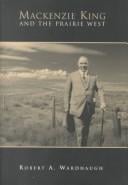 Mackenzie King and the Prairie West
