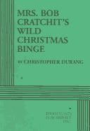 Mrs. Bob Cratchit's wild Christmas binge